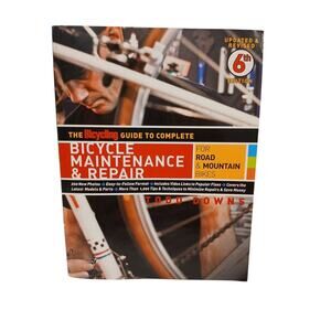2010 The Bicycling Guide to Complete Bicycle Maintenance and Repair Todd Downs